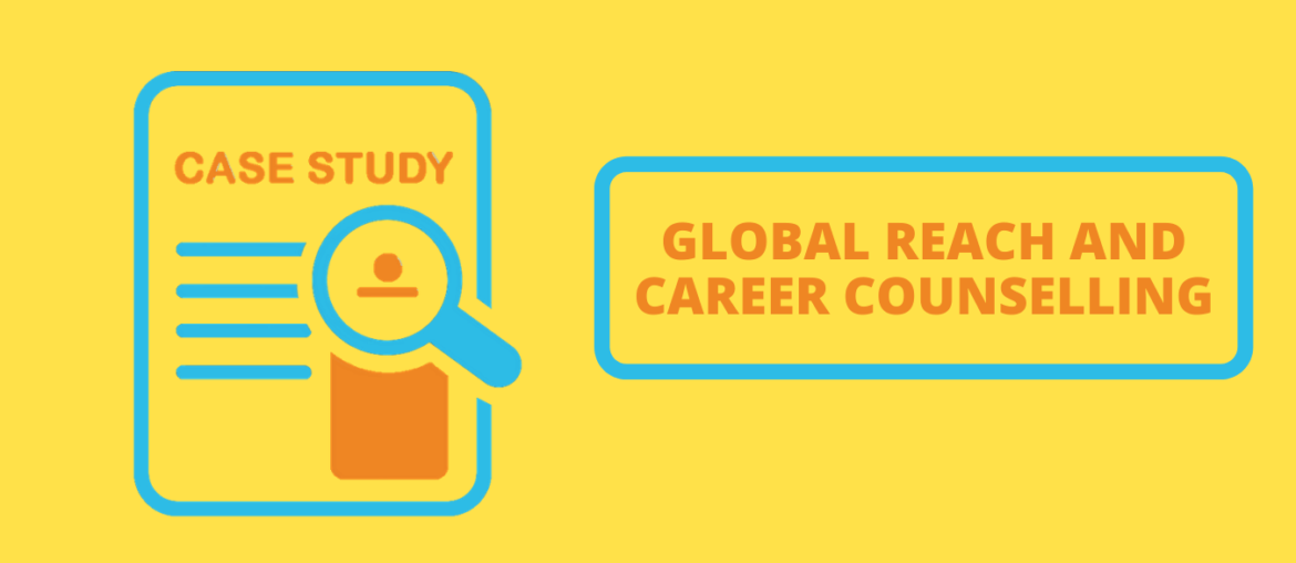 Case Study: Global Reach and Career Counselling Global career counselling case study